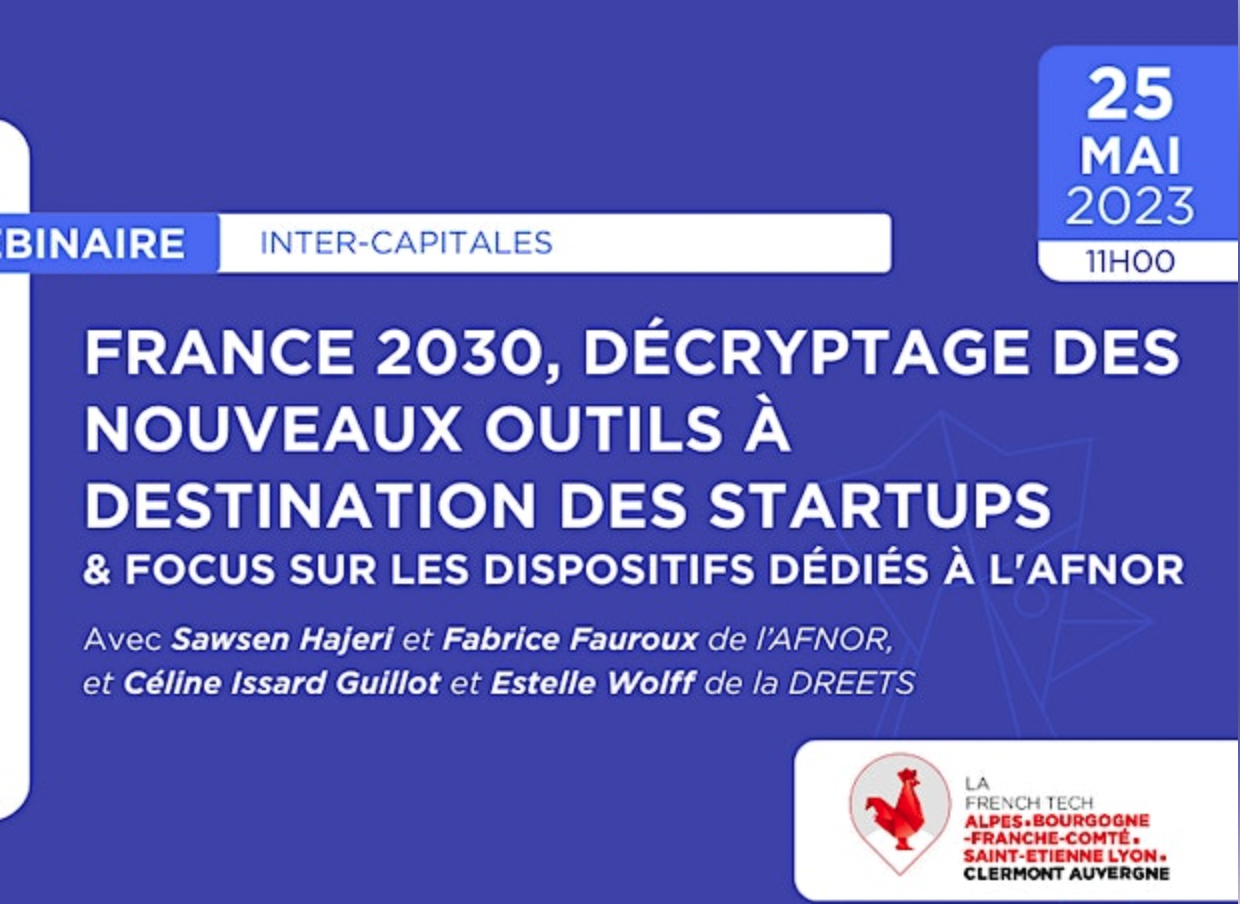 France 2030, décryptage nouveaux outils à destination des startups / Webinaire